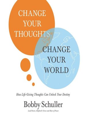 cover image of Change Your Thoughts, Change Your World